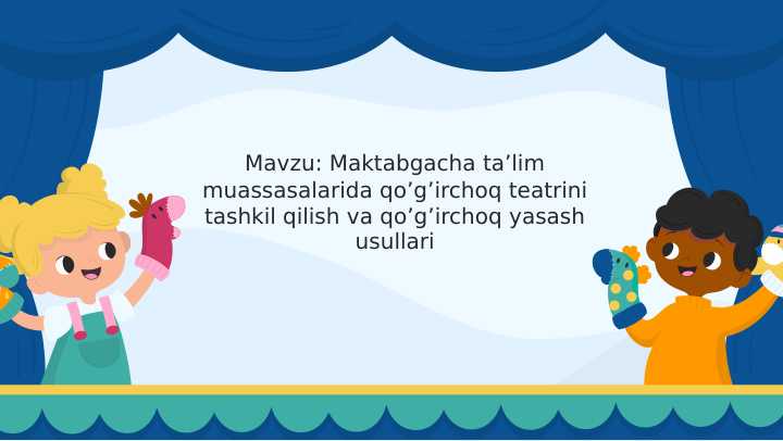 Maktabgacha ta’lim muassasalarida qo’g’irchoq teatrini tashkil qilish va qo’g’irchoq yasash usullari