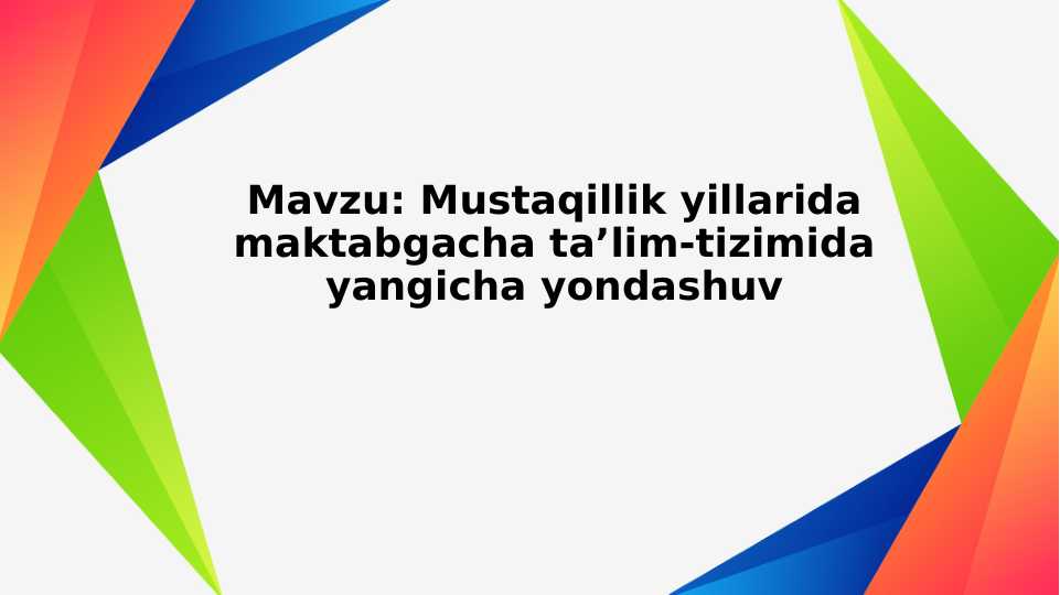 Mustaqillik yillarida maktabgacha ta’lim-tizimida yangicha yondashuv