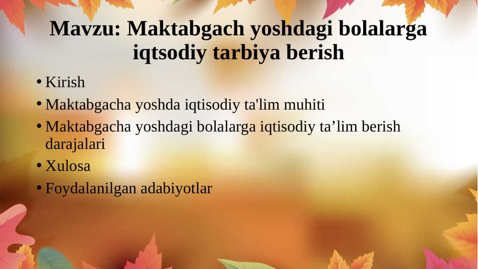 Maktabgach yoshdagi bolalarga iqtsodiy tarbiya berish
