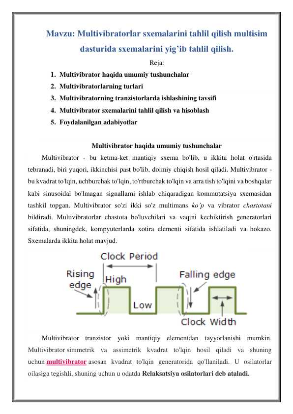 Multivibratorlar sxemalarini tahlil qilish multisim dasturida sxemalarini yig’ib tahlil qilish.