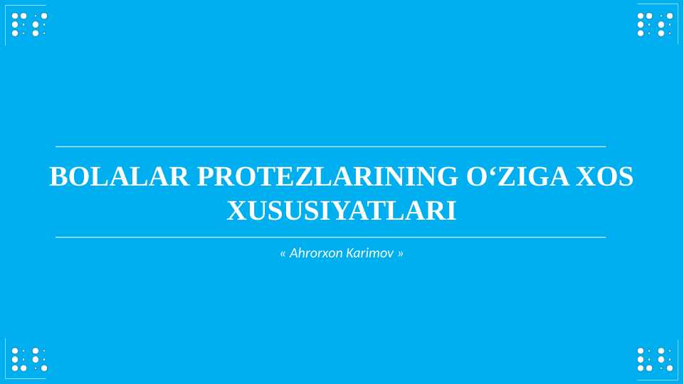 Bolalar protezlarining o‘ziga xos xususiyatlari