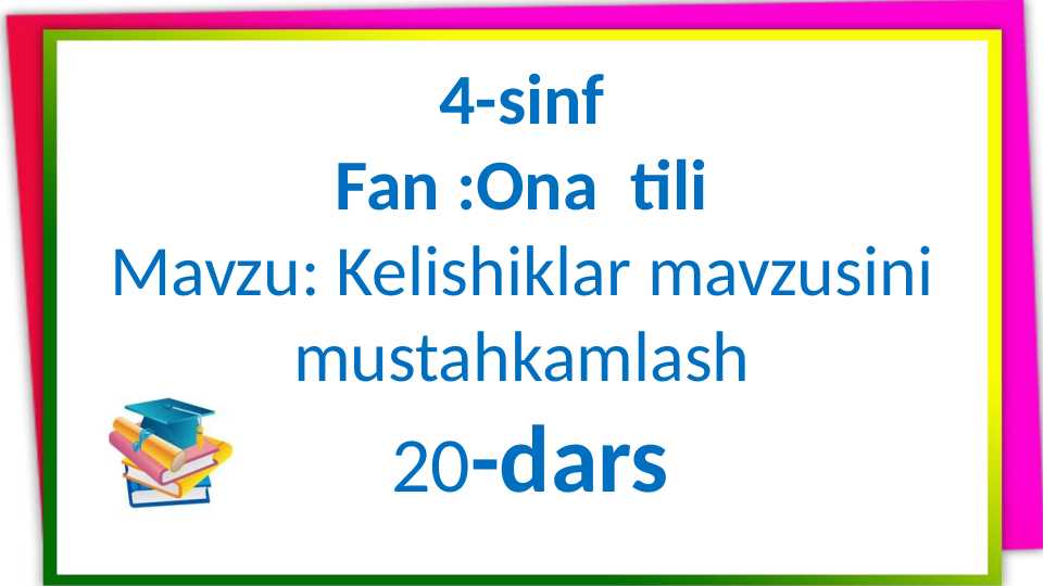 Kelishiklar mavzusini mustahkamlash 4-sinf ona tili