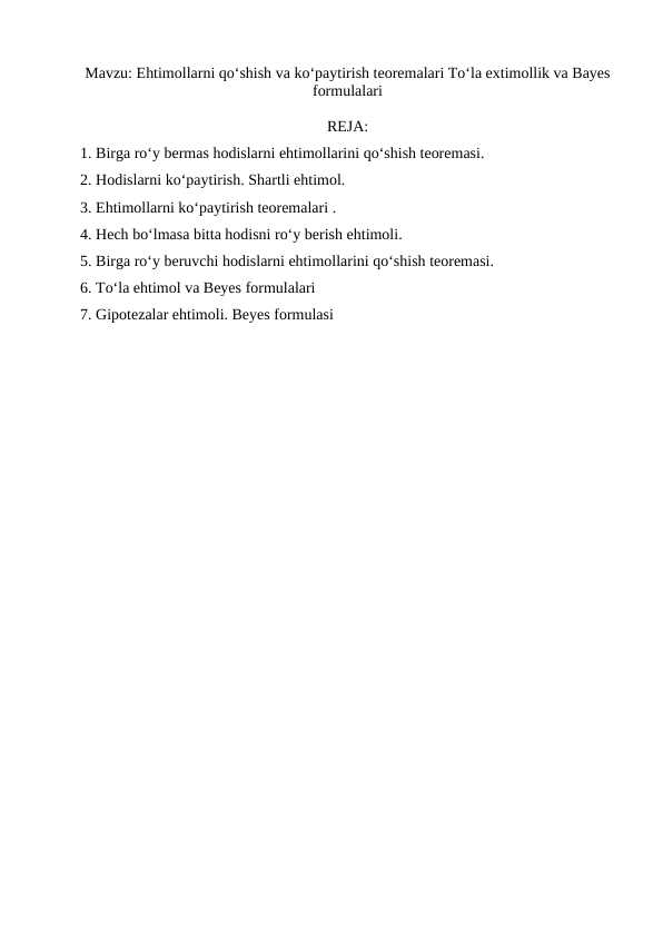Ehtimollarni qo‘shish va ko‘paytirish teoremalari To‘la extimollik va Bayes formulalari