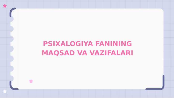 PSIXALOGIYA FANINING MAQSAD VA VAZIFALARI