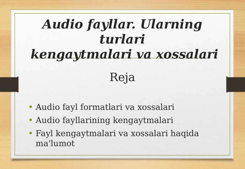 Audio fayllar Ularning turlari kengaytmalari va xossalarI