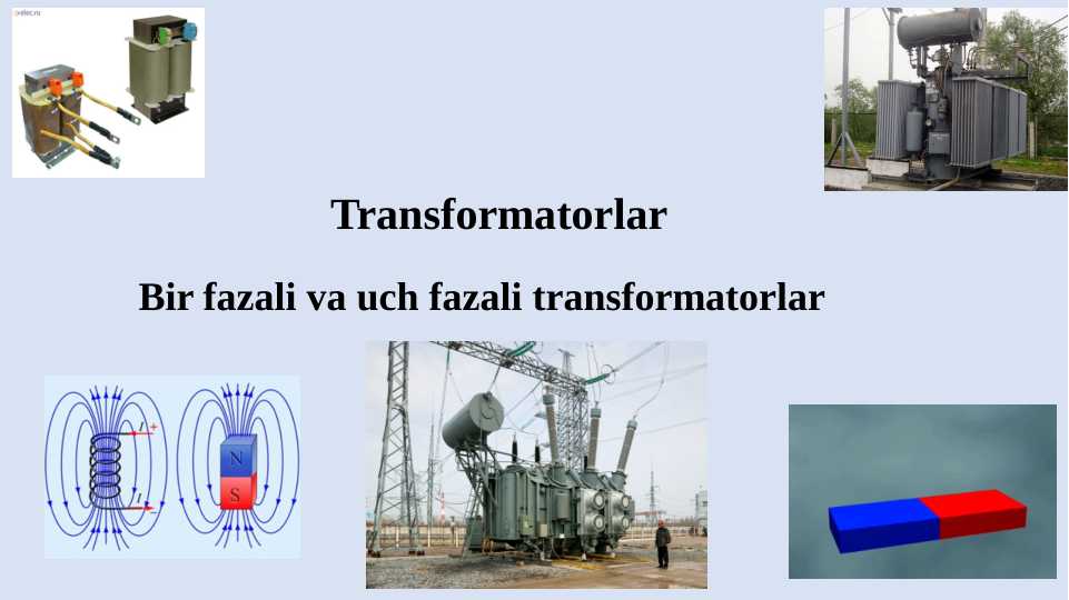 Bir fazali va uch fazali transformatorlar