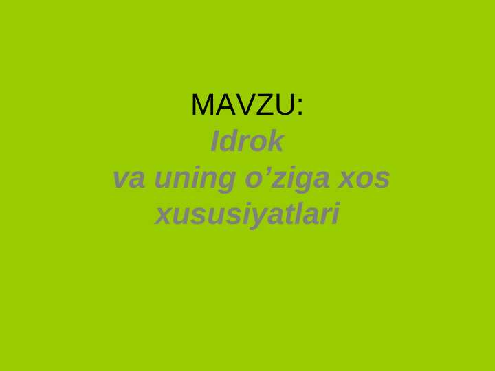 Idrok va uning o’ziga xos xususiyatlari