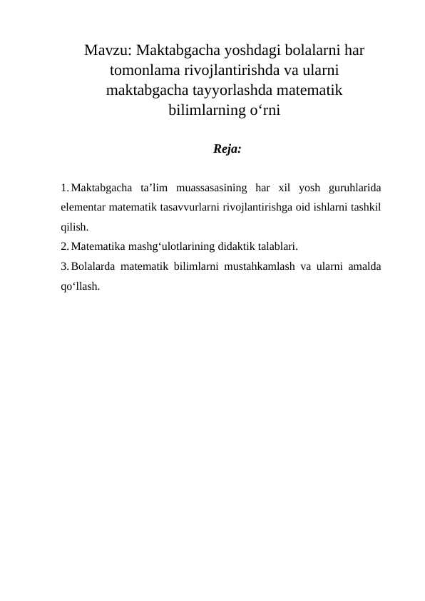 Maktabgacha yoshdagi bolalarni har tomonlama rivojlantirishda va ularni maktabgacha tayyorlashda matematik bilimlarning o‘rni