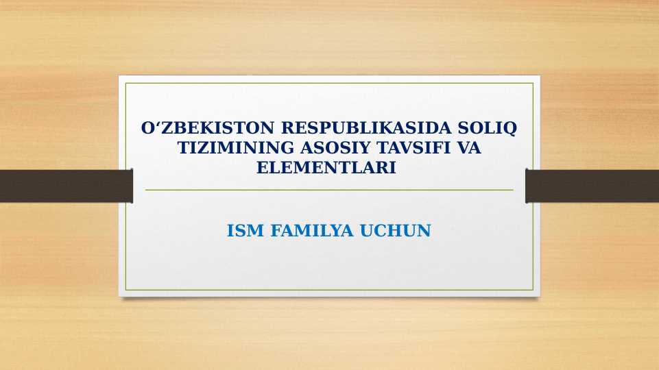 O‘zbekiston Respublikasida soliq tizimining asosiy tavsifi va elementlari