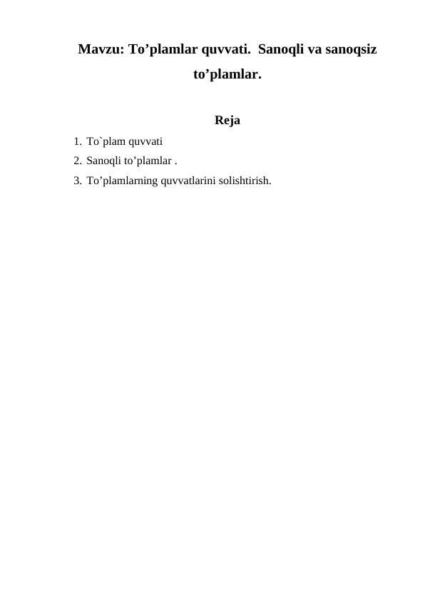 To’plamlar quvvati.  Sanоqli va sanоqsiz to’plamlar.