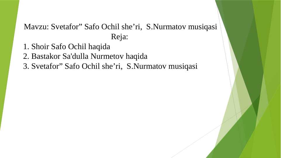 Svetafor” Safo Ochil she’ri,  S.Nurmatov musiqasi