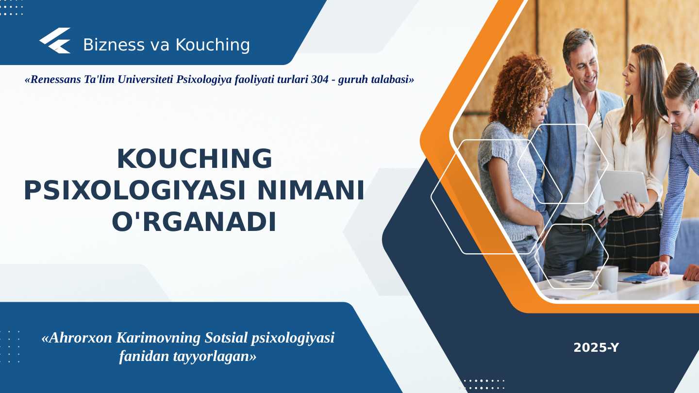 Kouching psixologiyasi nimani o'rganadi