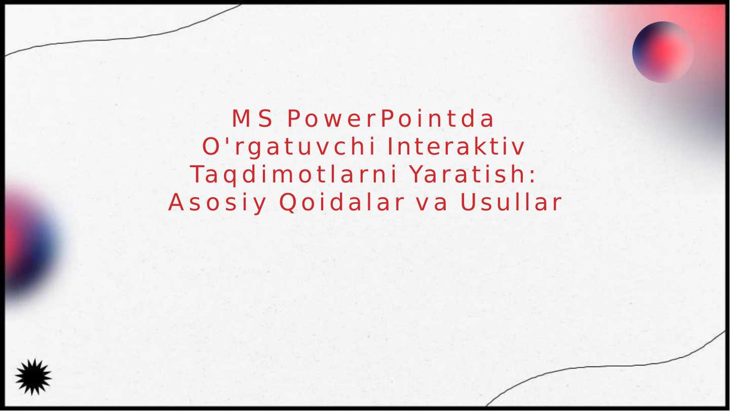 Power point dasturida o'rgatuvchi interaktiv taqdimot yaratish