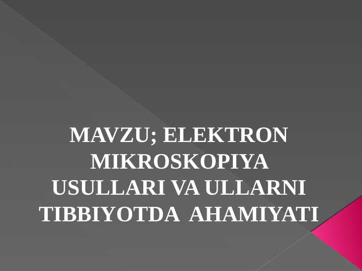 ELEKTRON MIKROSKOPIYA USULLARI. ELEKTRON MIKROSKOPIYA USULLARI VA ULLARNI TIBBIYOTDA  AHAMIYATI