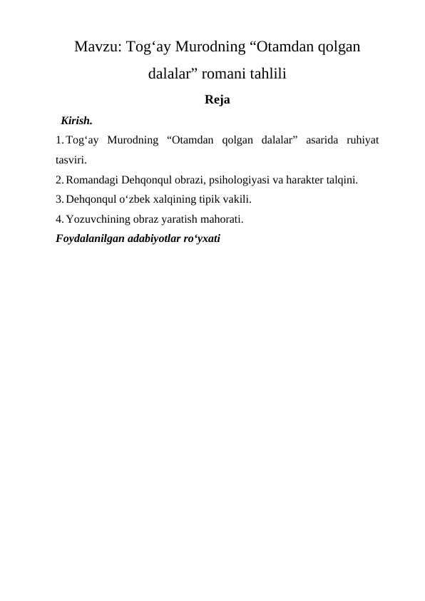 Tog‘ay Murodning “Otamdan qolgan dalalar” romani tahlili