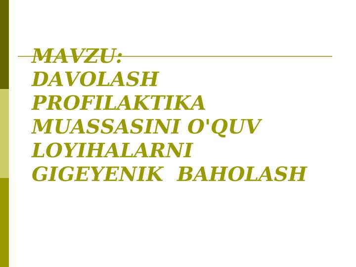 Davolash profilaktika muassasini o'quv loyihalarni gigeyenik  baholash