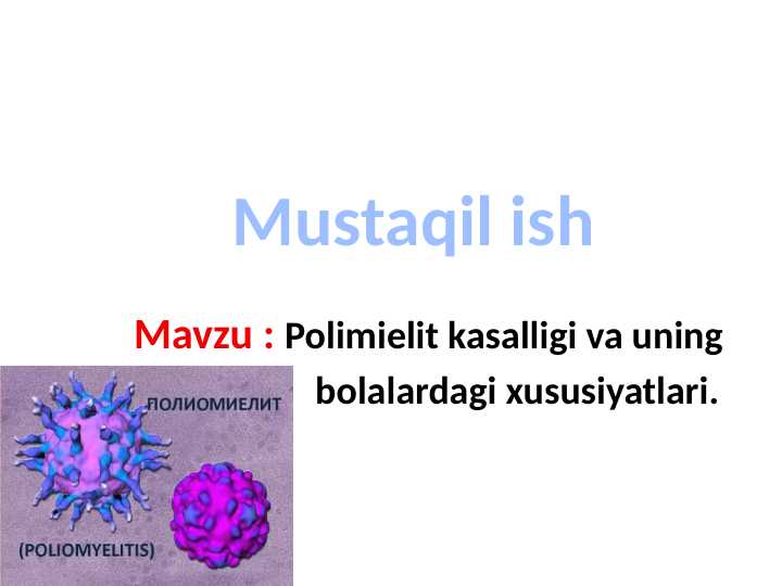 Polimielit kasalligi va uning bolalardagi xususiyatlari