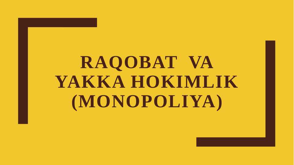 Raqobat va Yakka hokimlik (monopoliya)