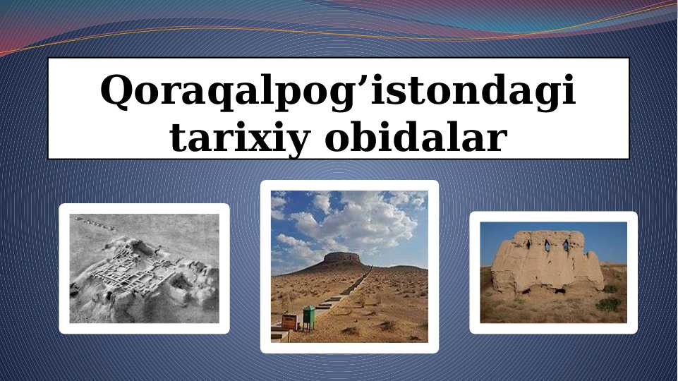 Qoraqalpog’istondagi tarixiy obidalar
