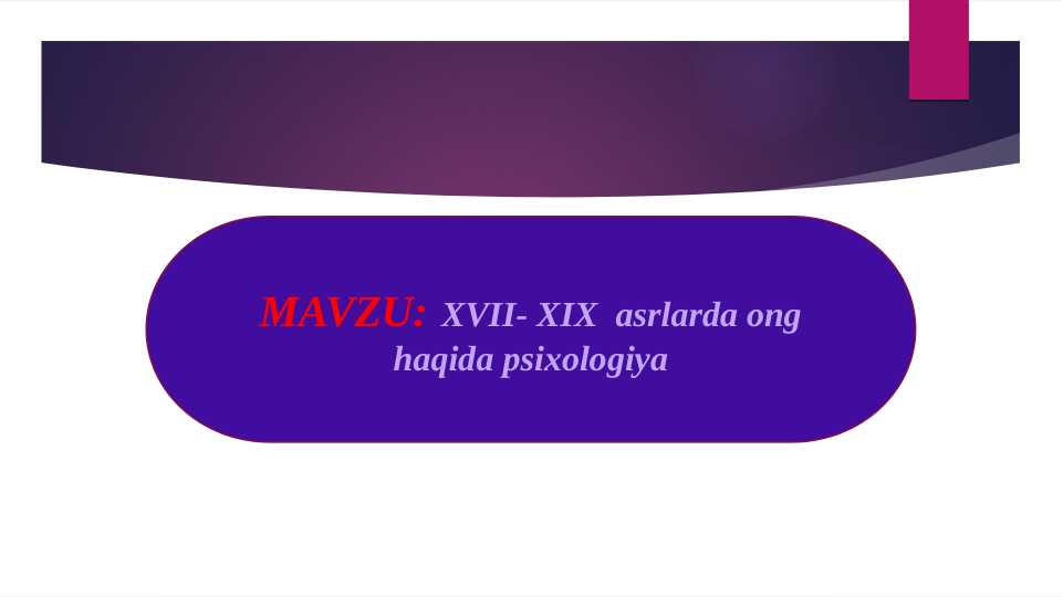 Ong psixologiyasi . XVII - XIX  asrlarda ong haqida psixologiya