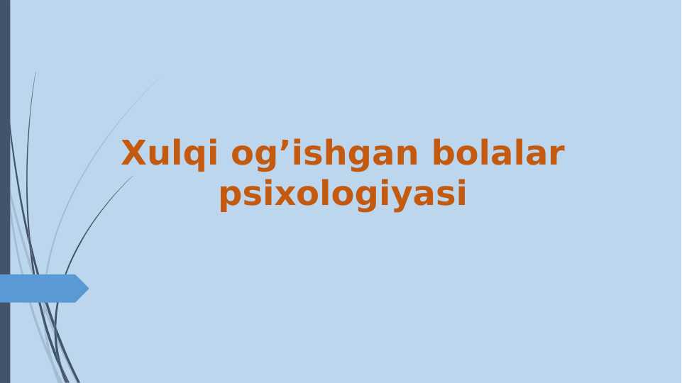 Agressiv (tajovuzkor) xulq, tobe axloq, suitsidal axloq,delinkvent axloq