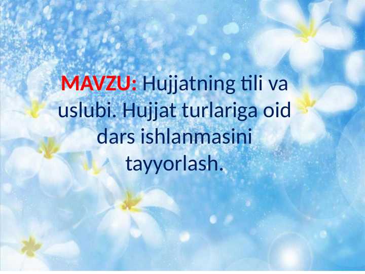 Hujjatning tili va uslubi. Hujjat turlariga oid dars ishlanmasini tayyorlash
