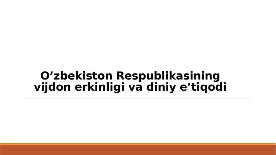 O’zbekiston Respublikasining vijdon erkinligi va diniy e’tiqodi