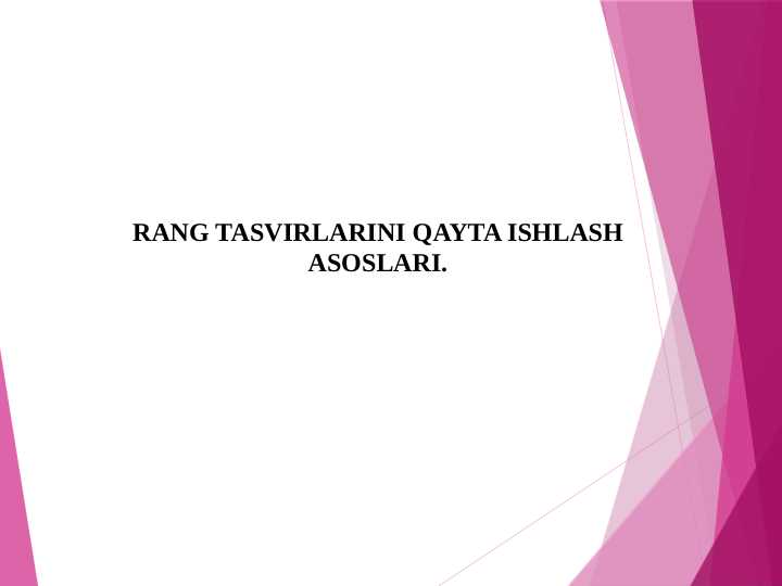 RANG TASVIRLARINI QAYTA ISHLASH ASOSLARI
