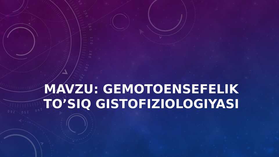 gemotoensefelik to’siq gistofiziologiyasi