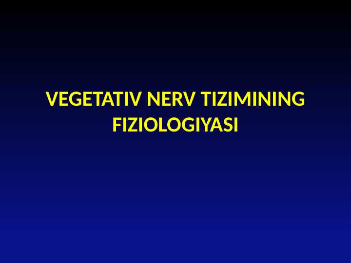 VEGETATIV NERV TIZIMINING FIZIOLOGIYASI