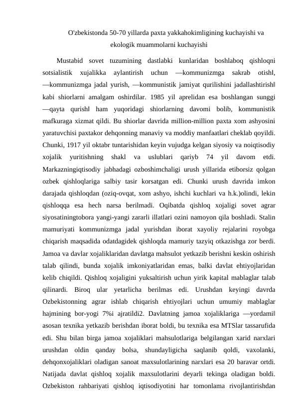 O'zbekistonda 50-70 yillarda paxta yakkahokimligining kuchayishi va ekologik muammolarni kuchayishi