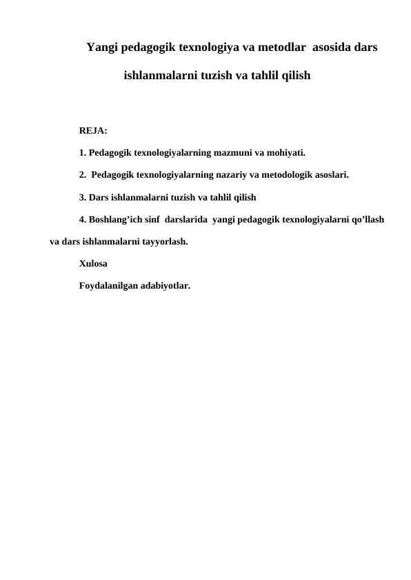 Yangi pedagogik texnologiya va metodlar  asosida dars ishlanmalarni tuzish va tahlil qilish