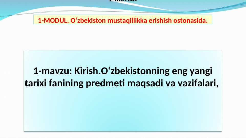O‘zbekistonning eng yangi tarixi fanining predmeti maqsadi va vazifalari