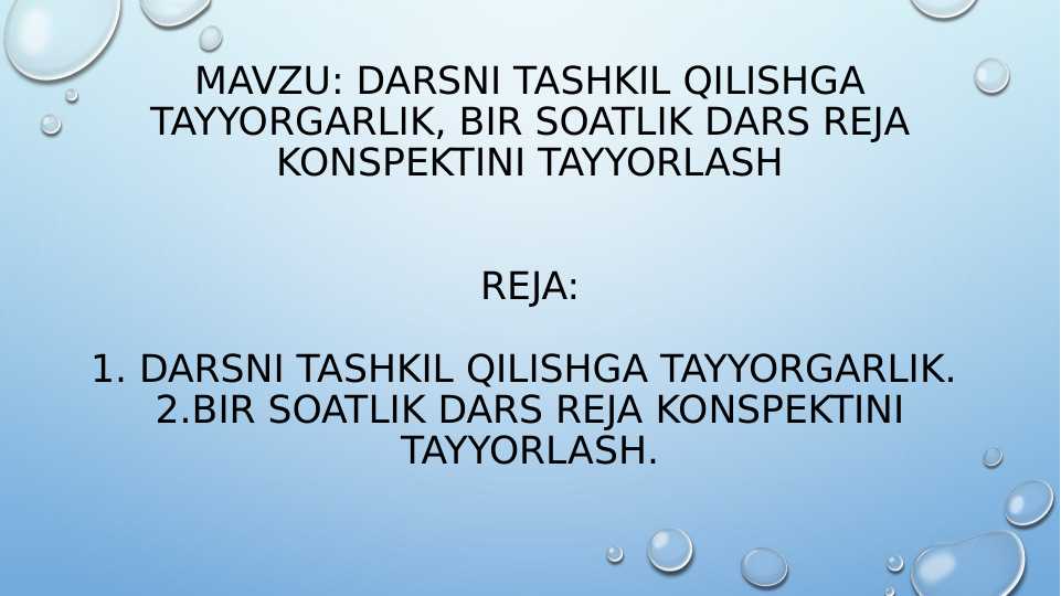 darsni tashkil qilishga tayyorgarlik, bir soatlik dars reja konspektini tayyorlash