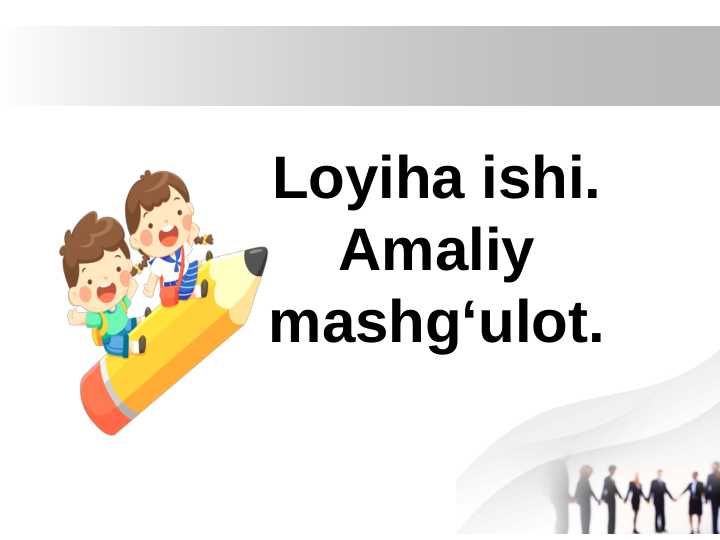 Loyiha ishi.Amaliy mashg‘ulot