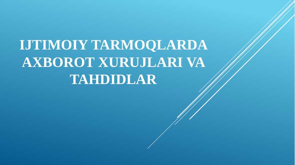 IJTIMOIY TARMOQLARDA AXBOROT XURUJLARI VA TAHDIDLAR