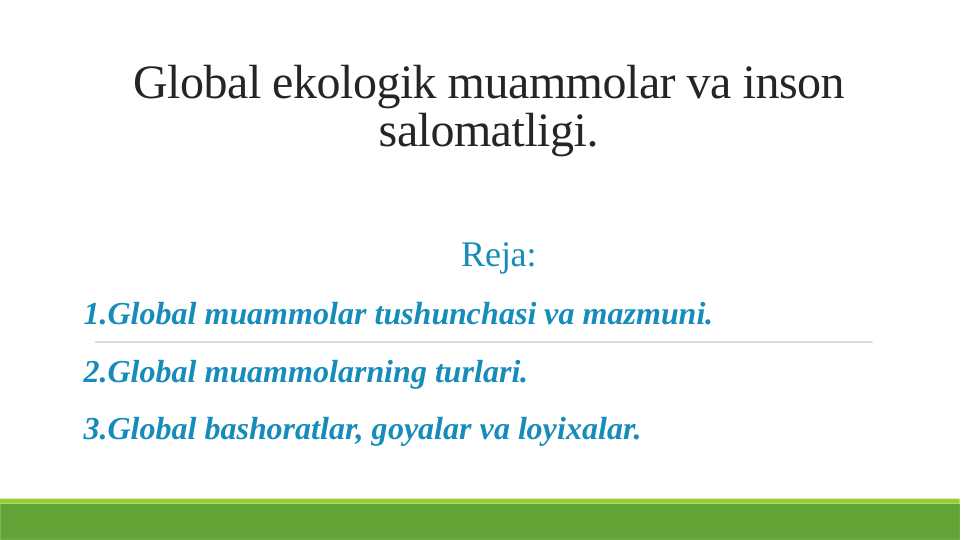 Global ekologik muammolar va inson salomatligi.