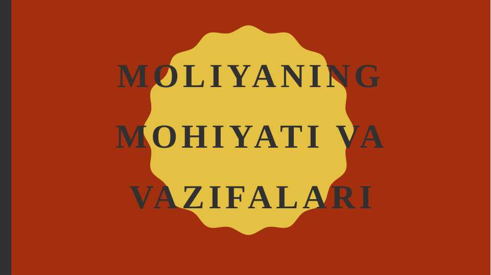 Moliyaning mohiyati va vazifalari
