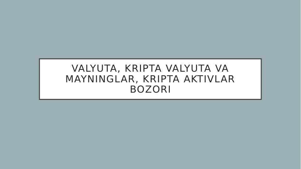Valyuta, kripta valyuta va mayninglar, kripta aktivlar bozori