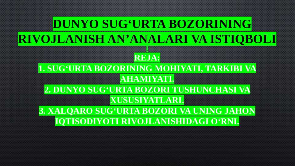 Dunyo sug‘urta bozorining rivojlanish an’analari va istiqboli