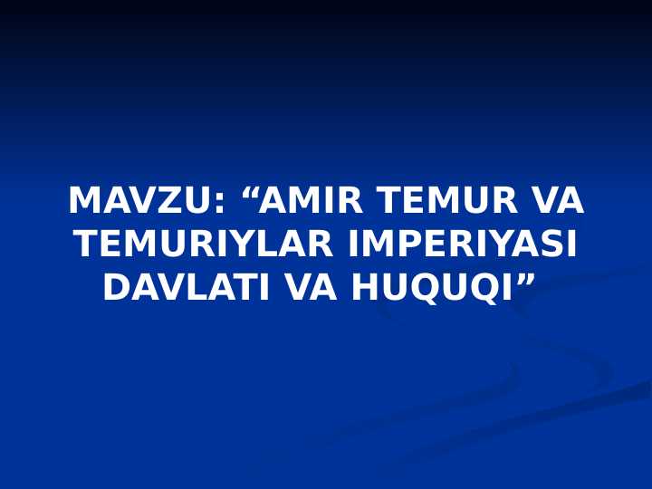 AMIR TEMUR VA TEMURIYLAR IMPERIYASI DAVLATI VA HUQUQI