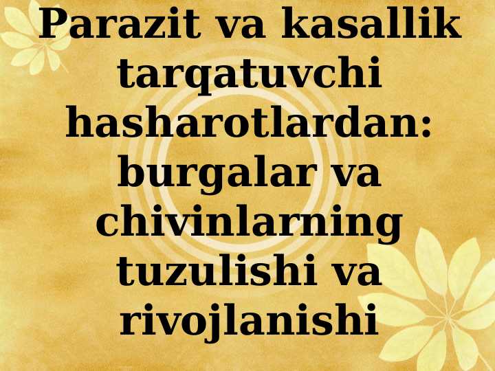 Parazit va kasallik tarqatuvchi hasharotlardan burgalar va chivinlar