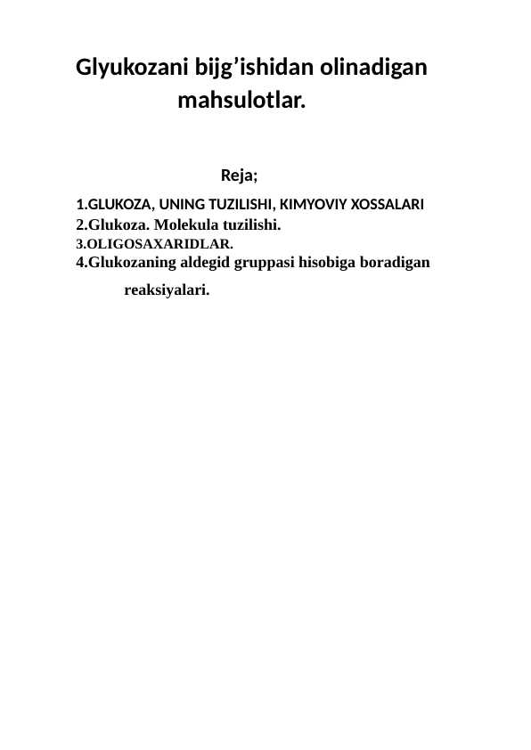 Glyukozani bijg’ishidan olinadigan   mahsulotlar.