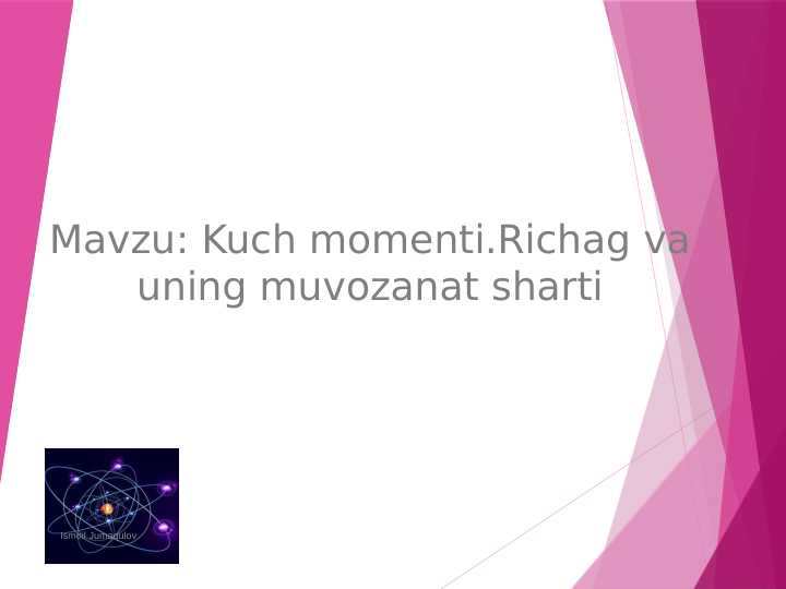 Kuch momenti.Richag va uning muvozanat sharti