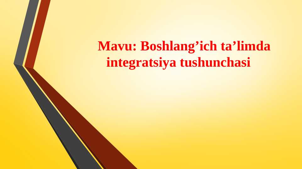 Boshlang’ich ta’limda integratsiya tushunchasi