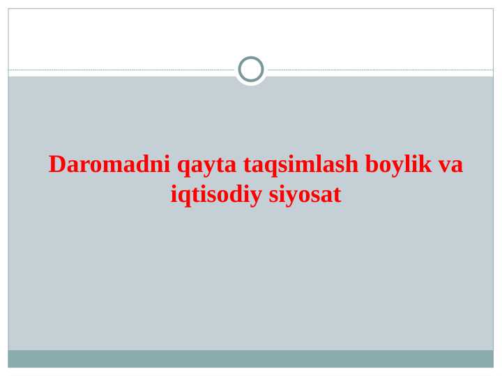 Daromadni qayta taqsimlash boylik va iqtisodiy siyosat
