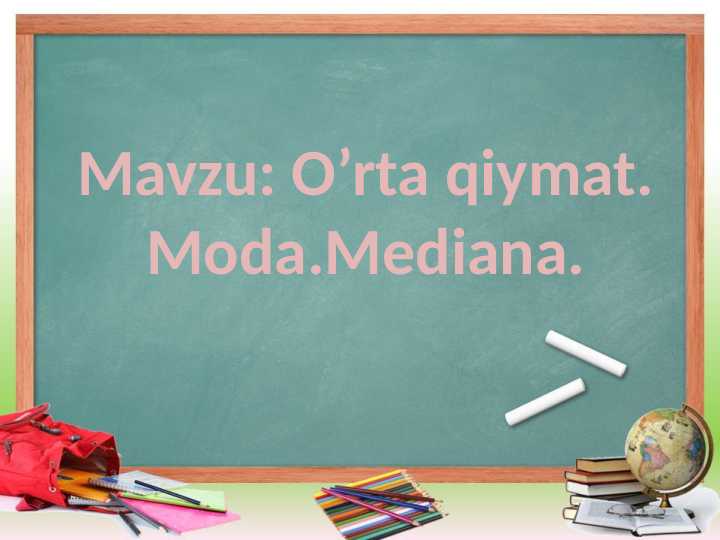 O’rta qiymat. Moda Mediana
