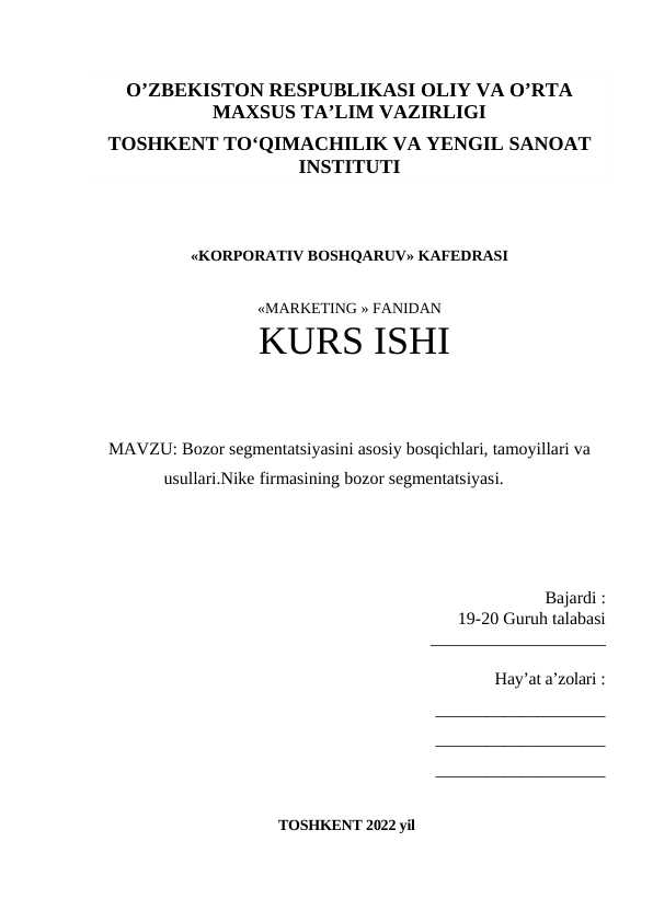 Bozor segmentatsiyasini asosiy bosqichlari, tamoyillari va usullari.Nike firmasining bozor segmentatsiyasi.