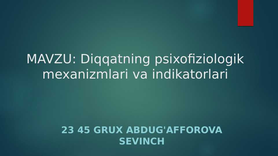 Diqqatning psixofiziologik mexanizmlari va indikatorlari