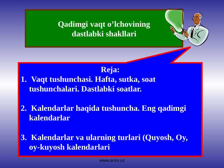 Qadimgi vaqt o’lchovining
dastlabki shakllari